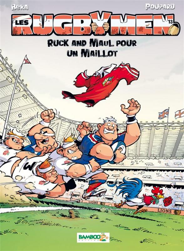 LES RUGBYMEN - TOME 13 - RUCK AND MAUL POUR UN MAILLOT