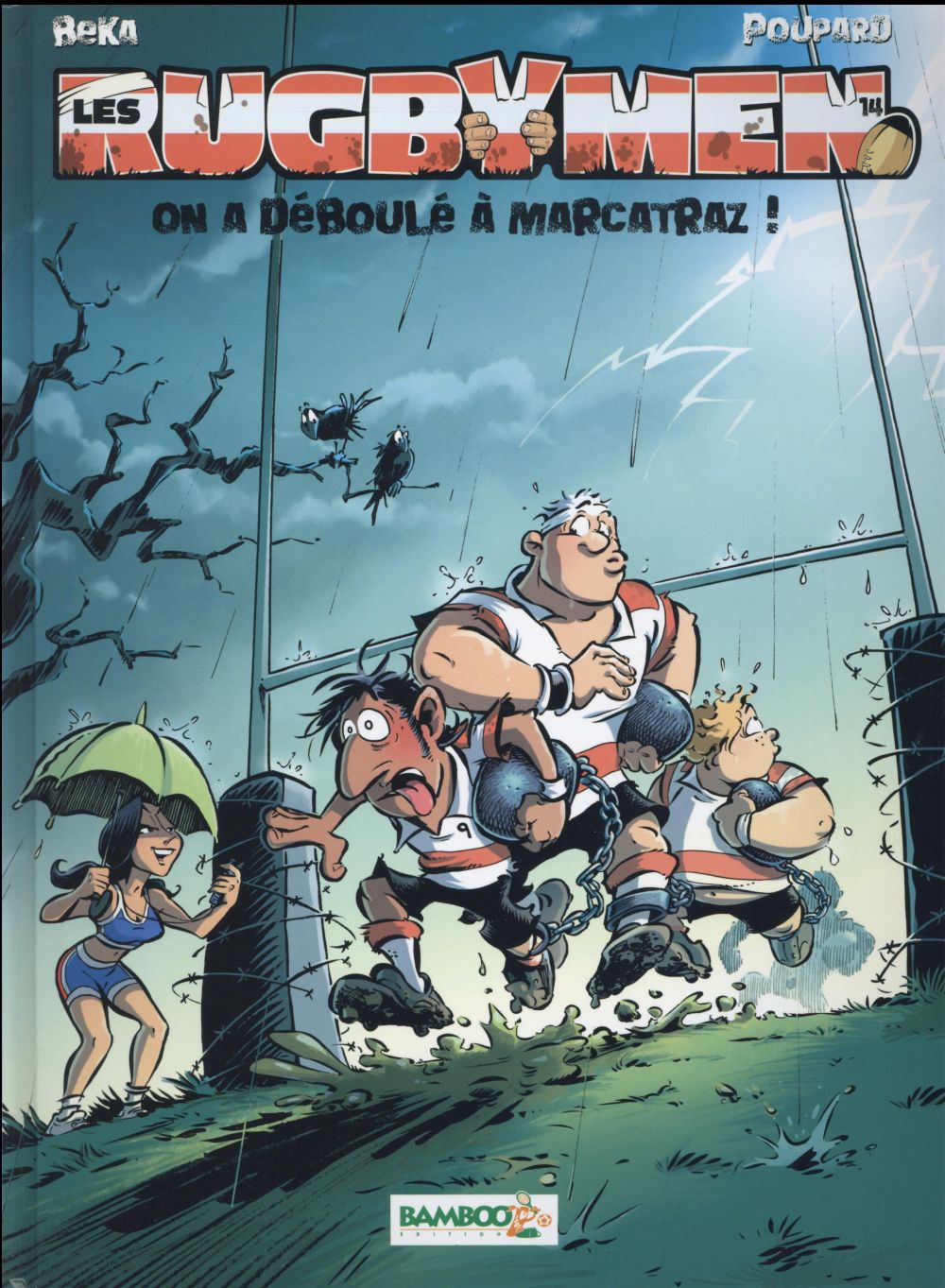 LES RUGBYMEN - TOME 14 - ON A DEBOULE A MARCATRAZ !