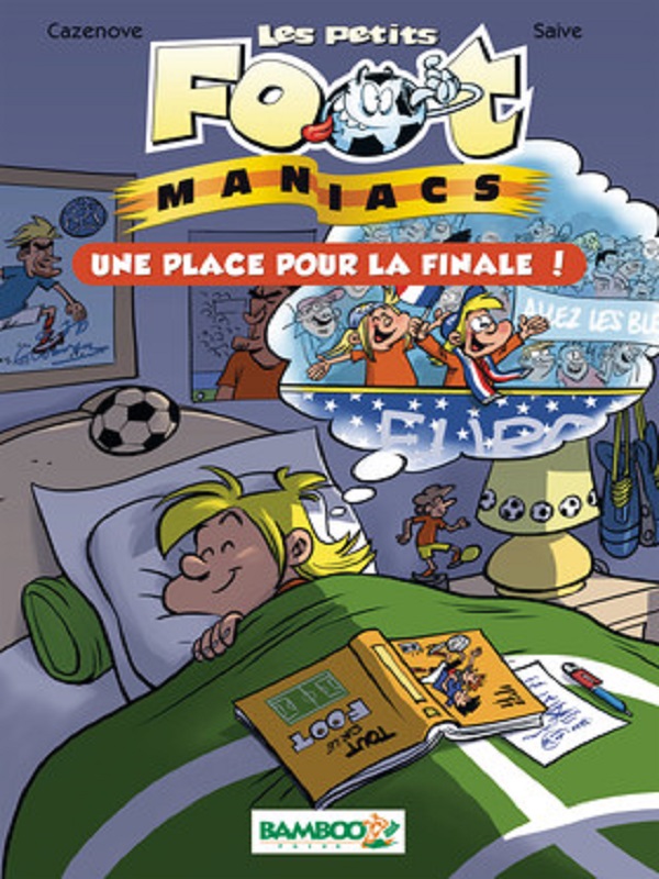 LES PETITS FOOTMANIACS - POCHE - TOME 03 - UNE PLACE POUR LA FINALE