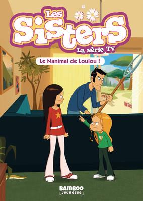 SISTERS (LES) DESSIN ANIME - POCHE - LES SISTERS - LA SERIE TV - POCHE - TOME 04 - LE NANIMAL DE LOU