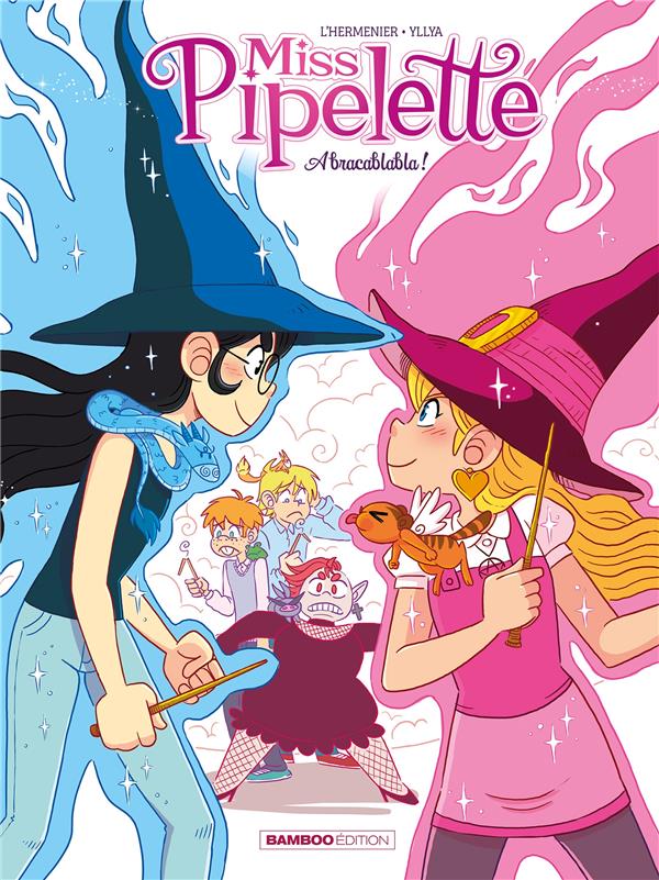 MISS PIPELETTE - TOME 02 - ABRACABLABLA !