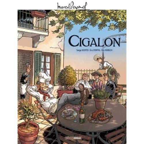 M. PAGNOL EN BD : CIGALON - HISTOIRE COMPLETE