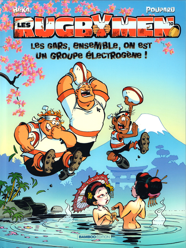 LES RUGBYMEN - TOME 10 GRAND FORMAT - JEU RUGBY 15 OFFERT - LES GARS, ENSEMBLE, ON EST UN GROUPE ELE