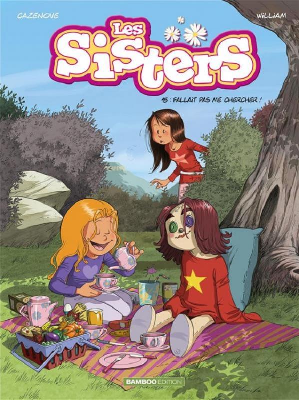 LES SISTERS - TOME 15 - FALLAIT PAS ME CHERCHER !