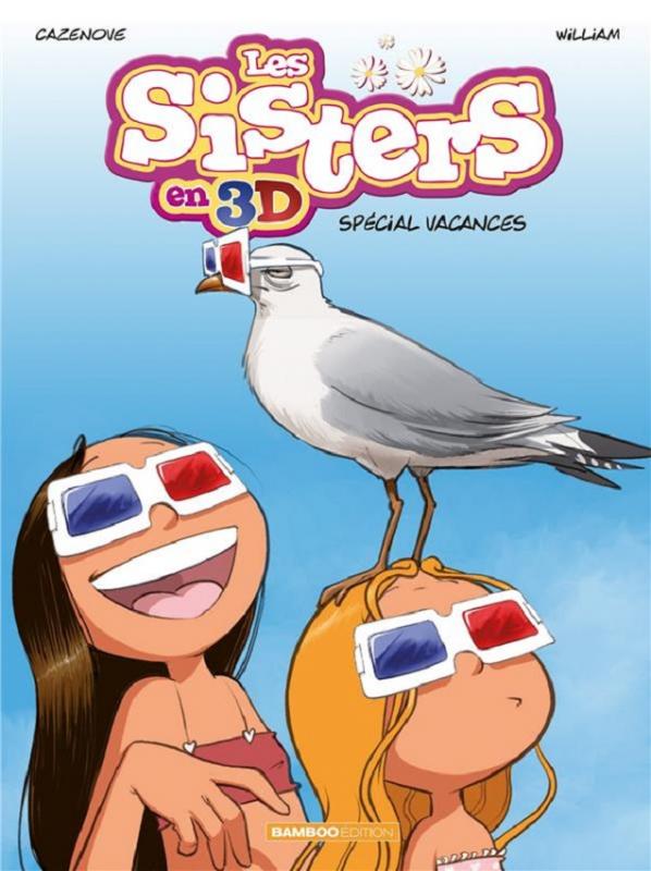 LES SISTERS - T01 - LES SISTERS : 3D - TOME 02 - SPECIAL VACANCES