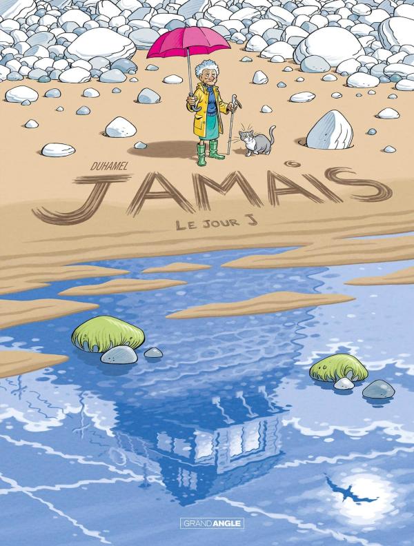 JAMAIS - T02 - JAMAIS - VOL. 02 - HISTOIRE COMPLETE - LE JOUR J