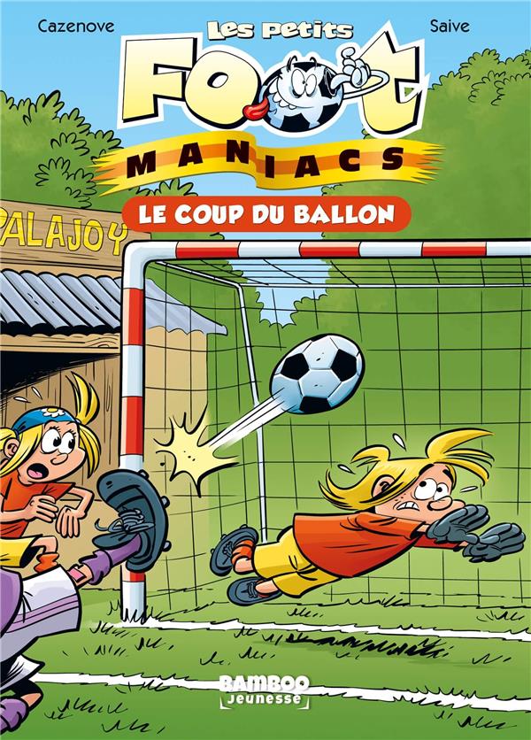 LES PETITS FOOTMANIACS - POCHE - TOME 01 - LE COUP DU BALLON