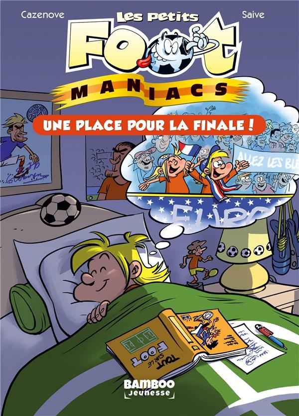 LES PETITS FOOTMANIACS - POCHE - TOME 03 - UNE PLACE POUR LA FINALE