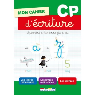 MON CAHIER D'ECRITURE CP - APPRENDRE A BIEN ECRIRE PAS A PAS