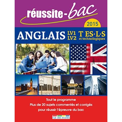 REUSSITE BAC 2015 ANGLAIS LV1-LV2 TERM ES.L.S ET TECHNOLOGIQUES - TOUT LE PROGRAMME PLUS DE 20 SUJET