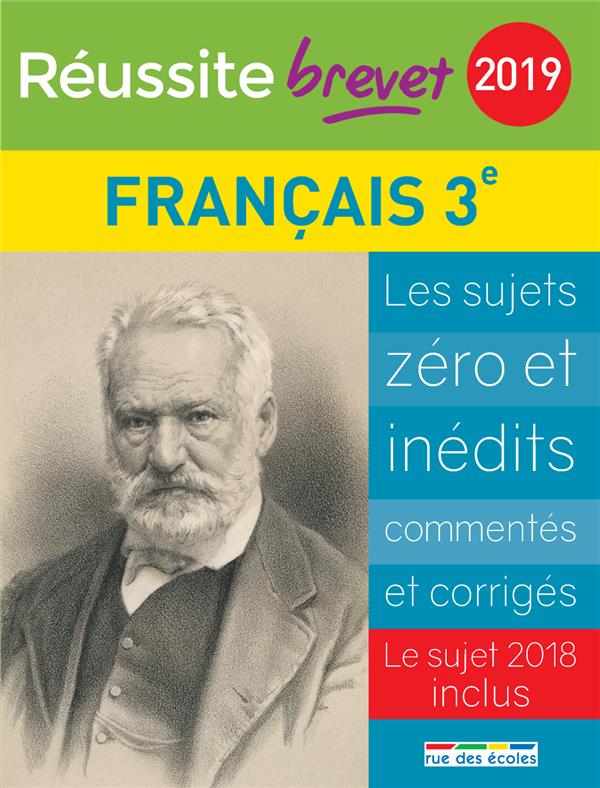 REUSSITE BREVET 2019 LA COMPIL FRANCAIS 3EME - LES SUJETS ZERO ET INEDITS COMMENTES ET CORRIGES SUJE