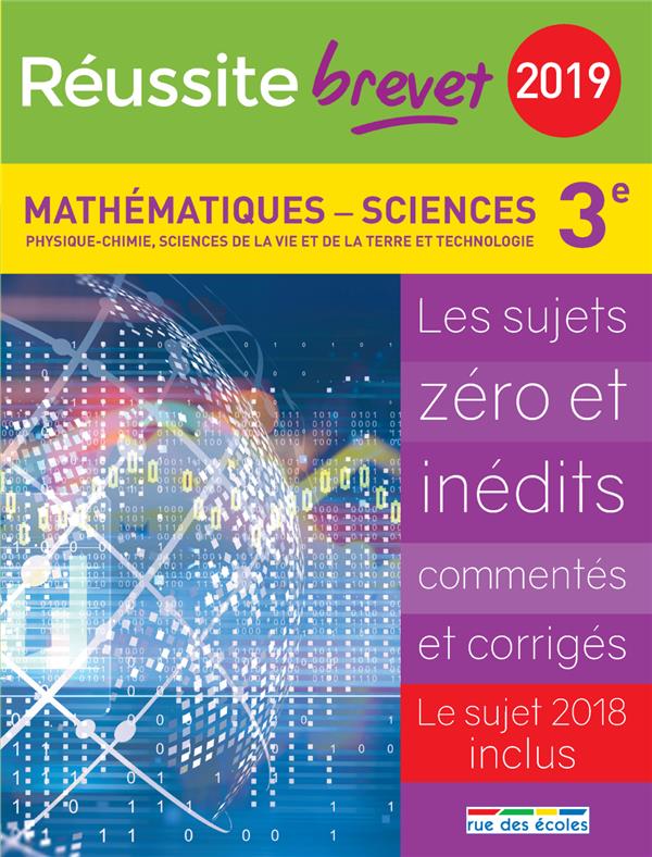 REUSSITE BREVET 2019 LA COMPIL MATHEMATIQUES-SCIENCES 3EME - LES SUJETS ZERO ET INEDITS COMMENTES ET