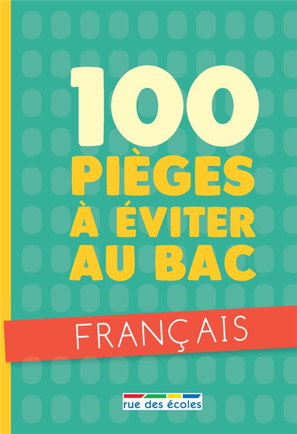 100 PIEGES A EVITER AU BAC FRANCAIS