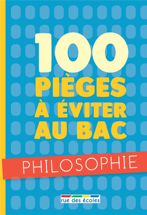 100 PIEGES A EVITER AU BAC PHILOSOPHIE