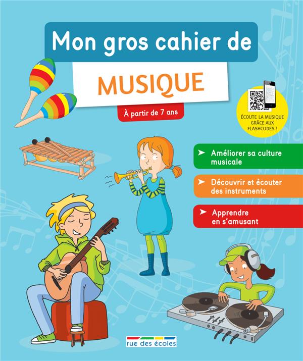 MON GROS CAHIER DE MUSIQUE - A PARTIR DE 7 ANS