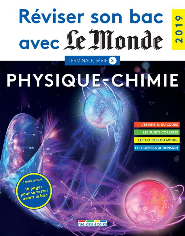 REVISER SON BAC AVEC LE MONDE - PHYSIQUE-CHIMIE 2019 - SERIE S