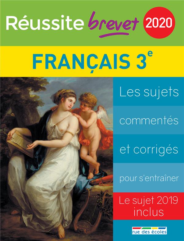 REUSSITE BREVET 2020 FRANCAIS 3E - LES SUJETS COMMENTES ET CORRIGES POUR S'ENTRAINER - LE SUJET 2019