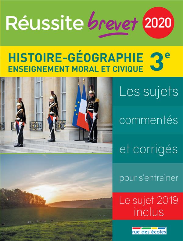 REUSSITE BREVET 2020 HISTOIRE-GEOGRAPHIE 3E ENSEIGNEMENT MORAL ET CIVIQUE - LES SUJETS COMMENTES ET