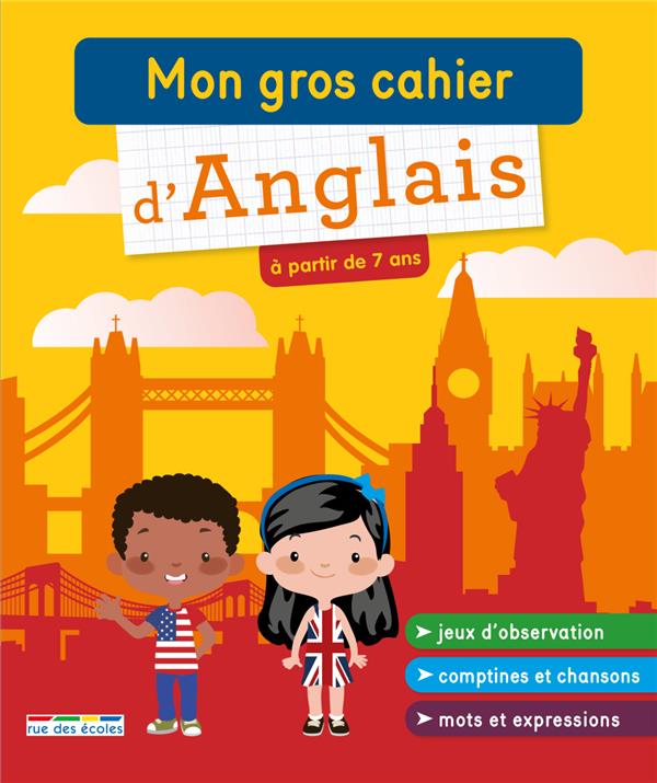 MON GROS CAHIER D'ANGLAIS - A PARTIR DE 7 ANS