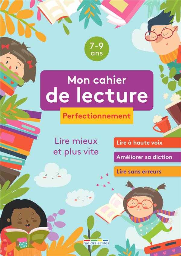 MON CAHIER DE LECTURE PERFECTIONNEMENT 7-9 ANS - LIRE MIEUX ET PLUS VITE