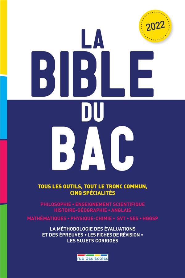 LA BIBLE DU BAC 2022 - TOUS LES OUTILS, TOUT LE TRONC COMMUN, CINQ SPECIALITES