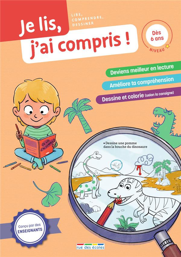 JE LIS, JAI COMPRIS ! LECTEUR DEBUTANT (DES 6 ANS) - LIRE, COMPRENDRE, DESSINER