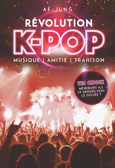 REVOLUTION K-POP - MUSIQUE, AMITIE, TRAHISON