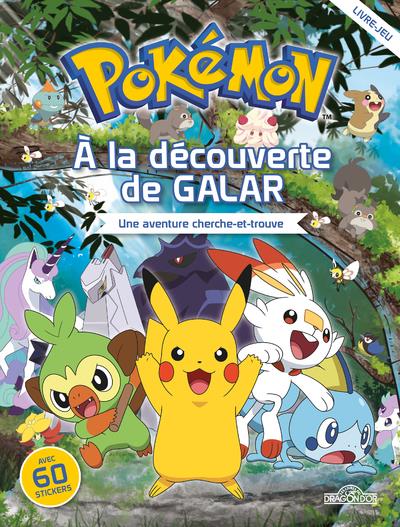 POKEMON - A LA DECOUVERTE DE GALAR - UNE AVENTURE CHERCHE-ET-TROUVE