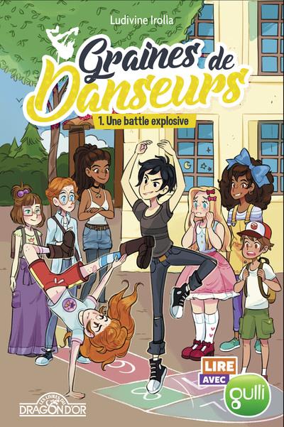 LIRE AVEC GULLI - GRAINES DE DANSEURS - TOME 1 UNE BATTLE EXPLOSIVE - VOL01