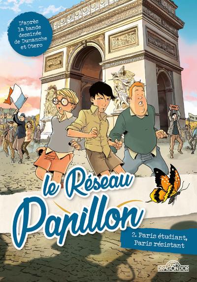LE RESEAU PAPILLON - TOME 2 PARIS ETUDIANT, PARIS RESISTANT