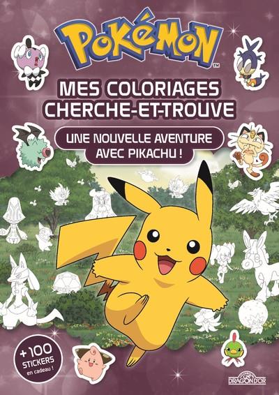 POKEMON - COLORIAGES CHERCHE-ET-TROUVE - UNE NOUVELLE AVENTURE AVEC PIKACHU !