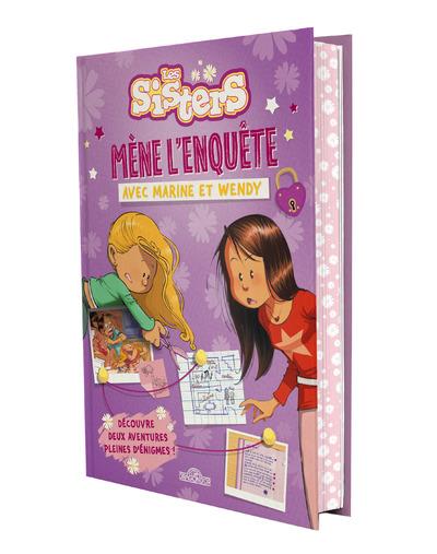 LES SISTERS - MON LIVRE COLLECTOR - MENE L'ENQUETE AVEC MARINE ET WENDY