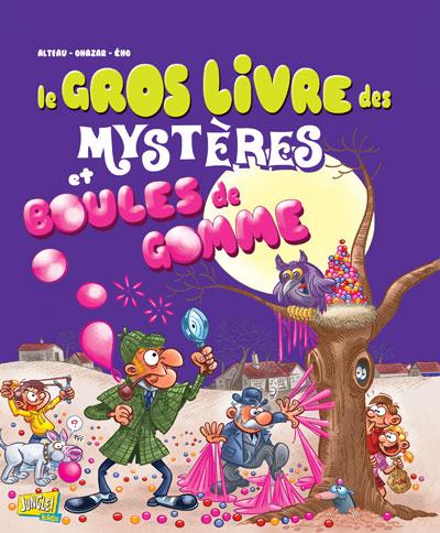 LE GROS LIVRE DES MYSTERES ET BOULES DE GOMMES - VOL01