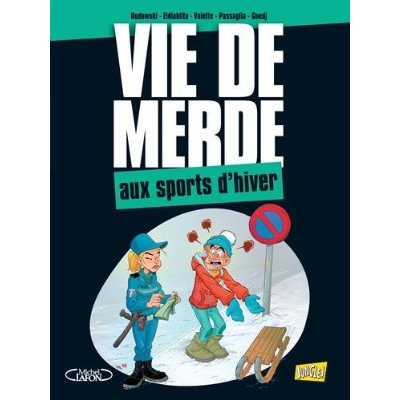 VIE DE MERDE - TOME 17 AUX SPORTS D'HIVER - VOL17