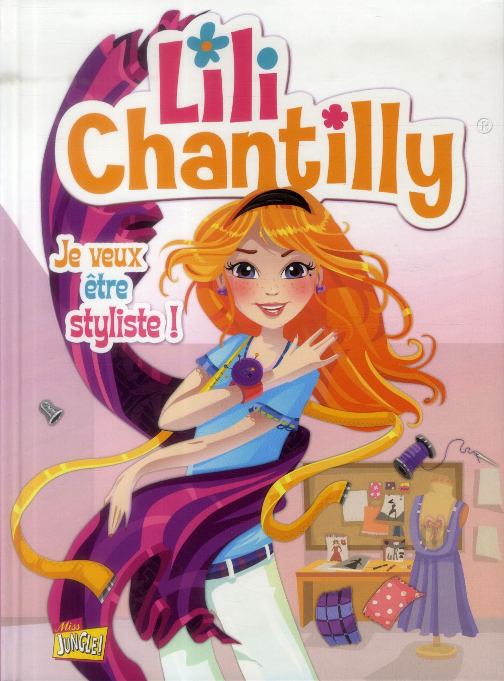 LILI CHANTILLY - TOME 1 JE VEUX ETRE STYLISTE - VOL01