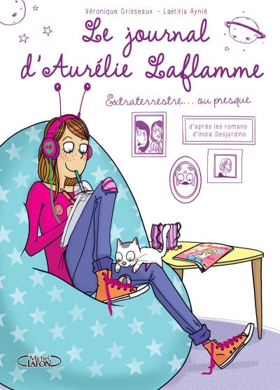 LE JOURNAL D'AURELIE LAFLAMME - TOME 1 EXTRATERRESTRE - VOL01