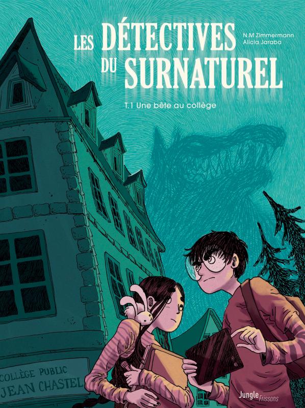 LES DETECTIVES DU SURNATUREL - TOME 1 UNE BETE AU COLLEGE