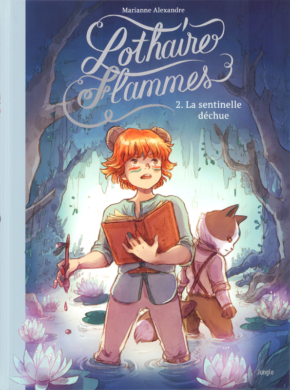 LOTHAIRE FLAMMES - TOME 2 LA SENTINELLE DECHUE - VOL02