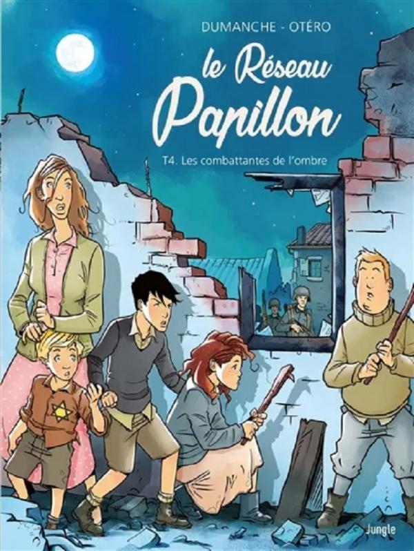 LE RESEAU PAPILLON - TOME 4 LES COMBATTANTES DE L'OMBRE - VOL04