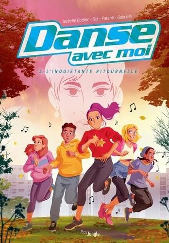 DANSE AVEC MOI - TOME 3 L'INQUIETANTE RITOURNELLE - VOL03