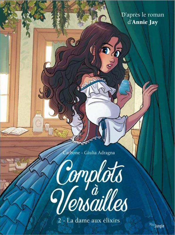 COMPLOTS A VERSAILLES - TOME 2 LA DAME AUX ELIXIRS - VOL02