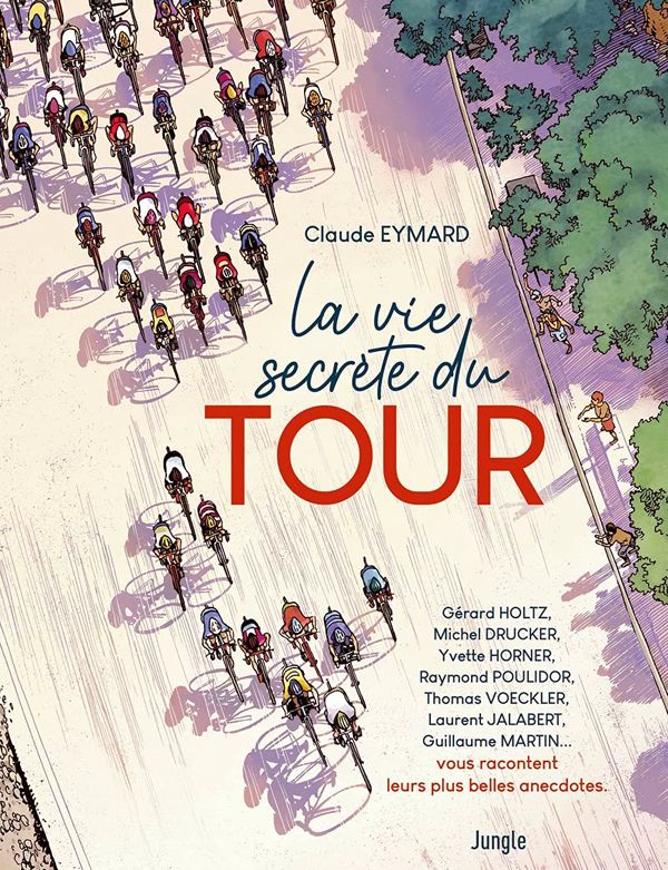 LA VIE SECRETE DU TOUR - NOUVELLE EDITION