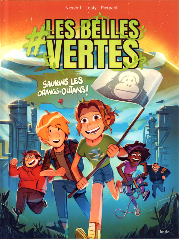 #LES BELLES VERTES - TOME 2 SAUVONS LES ORANGS-OUTANS !