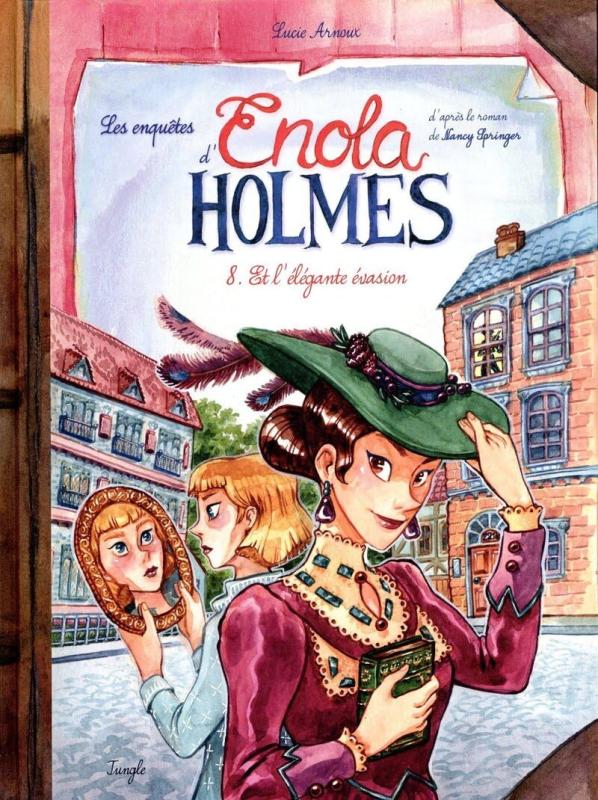 LES ENQUETES D'ENOLA HOLMES - TOME 8 ET L'ELEGANTE EVASION