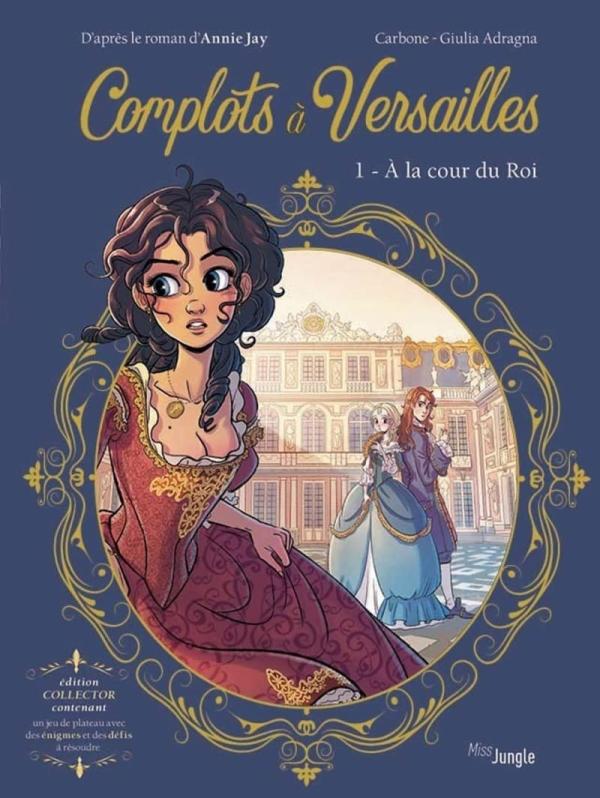 COMPLOTS A VERSAILLES - COLLECTOR - TOME 1 A LA COUR DU ROI