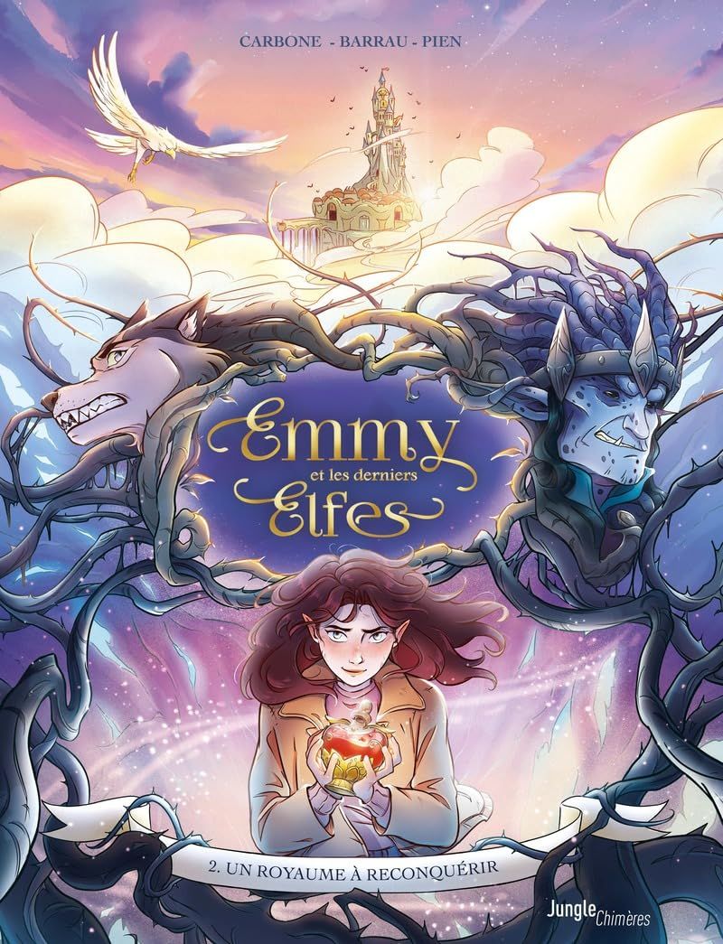 EMMY ET LES DERNIERS ELFES - TOME 2 UN ROYAUME A RECONQUERIR