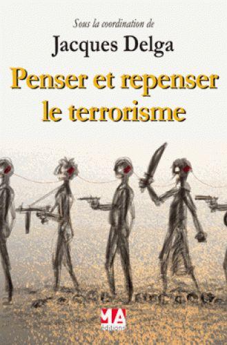 PENSER ET REPENSER LE TERRORISME