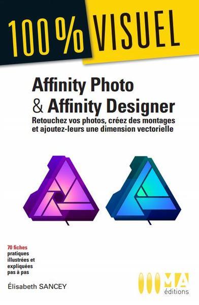 AFFINITY PHOTO ET AFFINITY DESIGNER - RETOUCHEZ VOS PHOTOS ET CREEZ DES MONTAGES