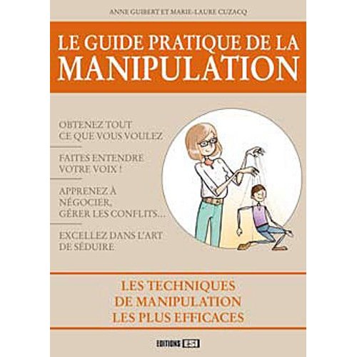 GUIDE PRATIQUE DE LA MANIPULATION (LE)