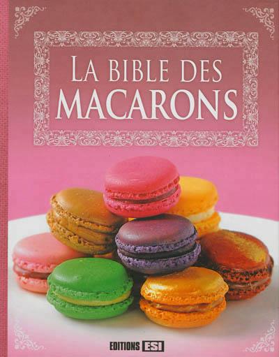 BIBLE DES MACARONS (LA)*